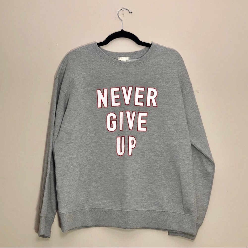 NWOT | “Never Give Up” Crewneck Sweatshirt
